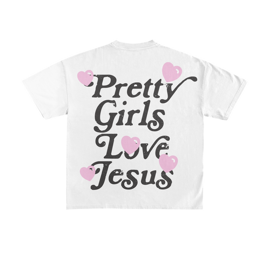 "PRETTY GIRLS LOVE JESUS" WHITE TEE