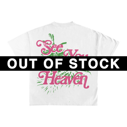 "SEE YOU IN HEAVEN" TEE